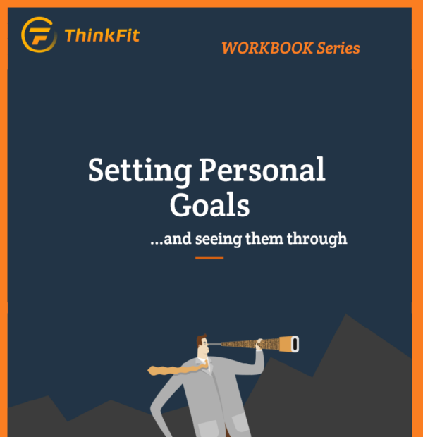 Setting Personal Goals Workbook (ThinkFit Edit)